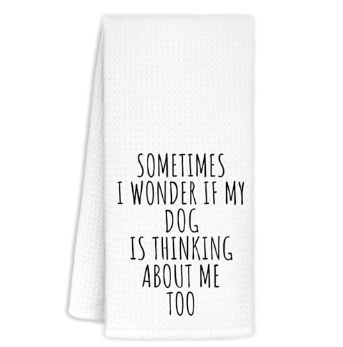 Funny Kitchen Towel Dish Towels for Kitchen Decor 16x24 Inch, Sometimes I Wonder If My Dog is Thinking About Me Too Hand Towel,Funny Gifts for Women Friends Housewarming Neighbor Gifts - color: Funny-my Dog