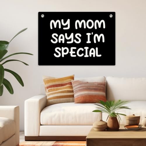 My Mom Says I'm Special Banner Flag, Teen Novelty Tapestry 28.5x20 Inch | Wall Hanging Indoor Outdoor Decoration, Funny Rectangular banner Flag Wall Hanging Decor for Man Cave Living Room Bedroom - color: Multi 0659