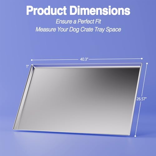 Metal Dog Crate Tray Replacement Pan - Stainless Steel, Chew-Proof & Safe | One-piece stainless steel tray with noise-dampening pads – leak-proof, odor-free, ideal for heavy chewers & potty training - size: 40.6"L x 26.6"W x 1"H