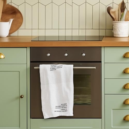 Kitchen Towels-As Long As Everything is Exactly The Way I Want lt I'm Totally Flexible-16 x 24 Inches Kitchen Hand Dish Towels-Decorative Absorbent Fast Drying Home Dishcloth-Gifts For Friends-A16 - color: I'm Totally Flexible