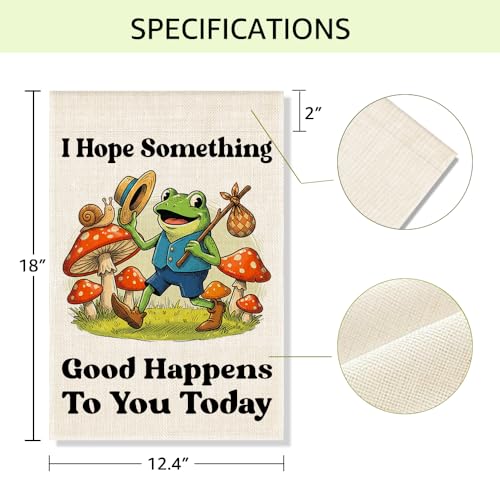RZHV I Hope Something Good Happens To You Today Double-Sided Garden Flag for Outdoor House Yard Sign Garden Decor Parade, Funny Frog Mushrooms Outdoor Banner Decor, Inspiration House Patio Yard Sign - color: Happens