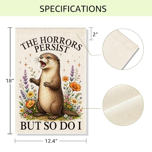 RZHV The Horrors Persist But So Do I Double-Sided Garden Flag for Outdoor House Yard Sign Garden Decor Parade, Funny Otter Flower House Lawn Outdoor Banner, Inspirational Political Yard Sign - color: Horrors L