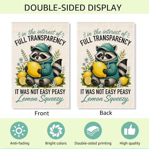 RZHV In The Interest of Full Transparency It Was Not Easy Peasy Double-Sided Garden Flag for Outdoor House Yard Sign Garden Decor Parade, Raccoon Lemon Outdoor Banner, Mental Health Front Yard Flag - color: Interest
