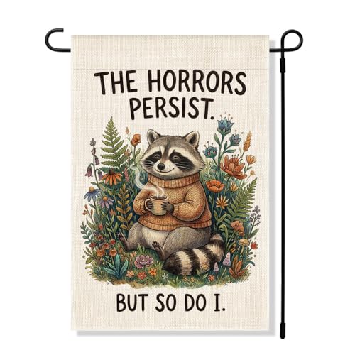 RZHV The Horrors Persist But So Do I Double-Sided Garden Flag for Outdoor House Yard Sign Garden Decor Parade, Raccoon Social Justice Yard Sign, Motivational Mental Health House Patio Outdoor Banner - color: Horrors D