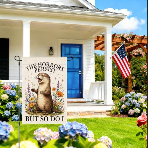 RZHV The Horrors Persist But So Do I Double-Sided Garden Flag for Outdoor House Yard Sign Garden Decor Parade, Funny Otter Flower House Lawn Outdoor Banner, Inspirational Political Yard Sign - color: Horrors L