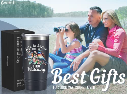 Onebttl Bird Watching Tumbler for Lovers & Watchers, 20oz Stainless Steel Insulated With Lid & Straw, Gift Card & Box Included, Best Birthday Gift - Black - color: Black-Life is better when I am bird watching