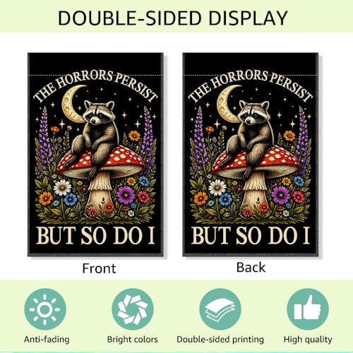 RZHV The Horrors Persist But So Do I Double-Sided Garden Flag for Outdoor House Yard Sign Garden Decor Parade, Funny Raccoon Mushroom Floal Fall Front Yard Flag, Social Justice Outdoor Decor Banner - color: Horrors K
