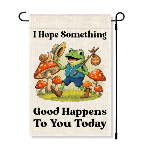 RZHV I Hope Something Good Happens To You Today Double-Sided Garden Flag for Outdoor House Yard Sign Garden Decor Parade, Funny Frog Mushrooms Outdoor Banner Decor, Inspiration House Patio Yard Sign - color: Happens