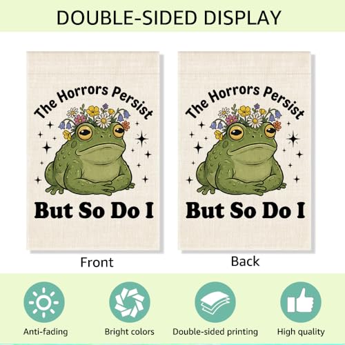 RZHV The Horrors Persist But So Do I Double-Sided Garden Flag for Outdoor House Yard Sign Garden Decor Parade, Funny Frog Motivational House Patio Lawn Outdoor Decor Banner, Social justice Yard Sign - color: Horrors E