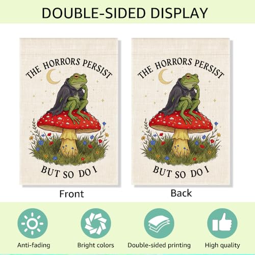 RZHV The Horrors Persist But So Do I Double-Sided Garden Flag for Outdoor House Yard Sign Garden Decor Parade, Motivational Frog Mushrooms Summer Outdoor Yard Banner Decor, Housewarming Flag Gifts - color: Horrors B